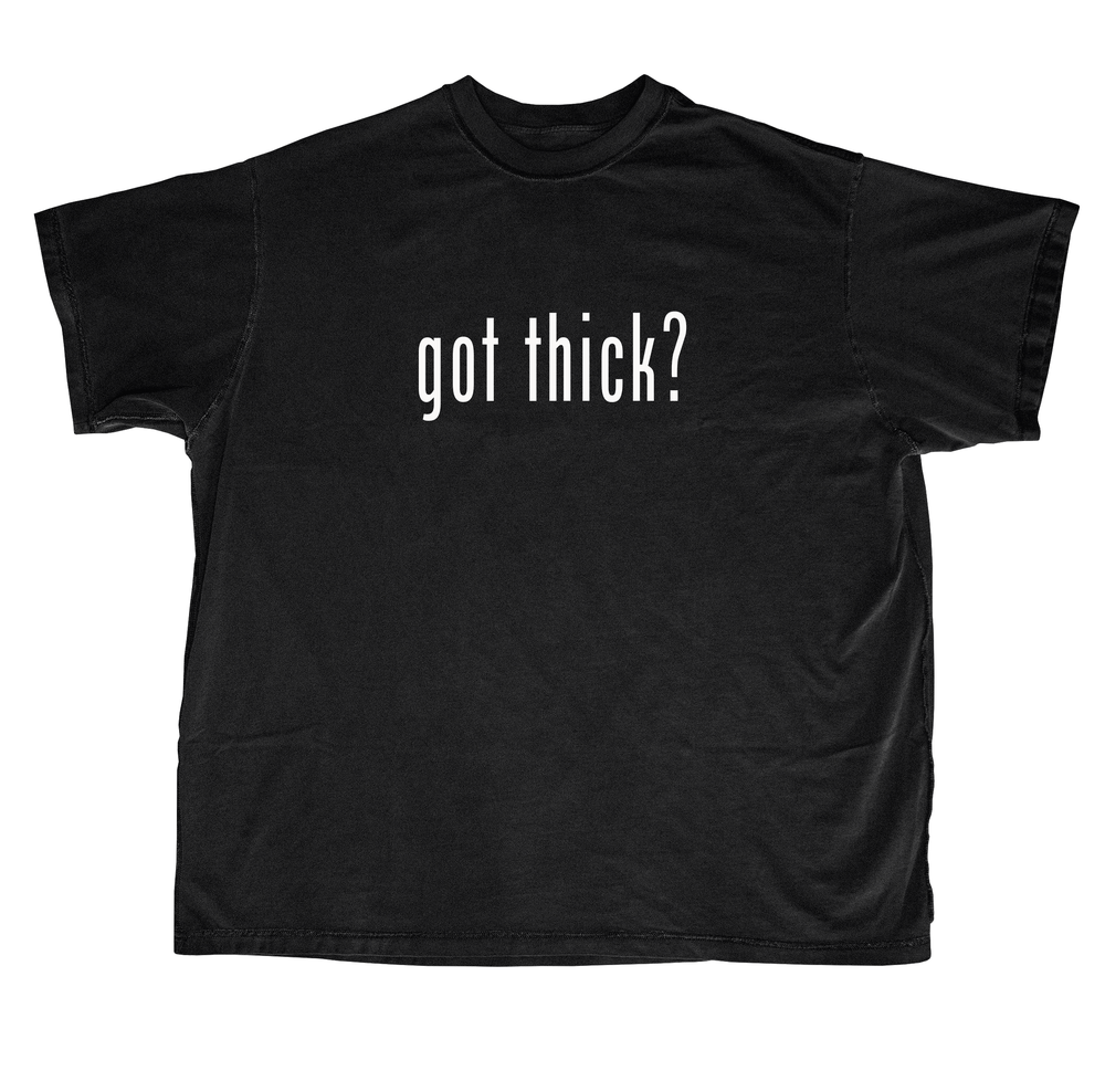 Got Thick Tee